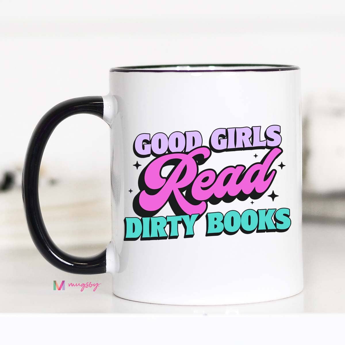 Good Girls Read Dirty Books Coffee Mug, Book Cup