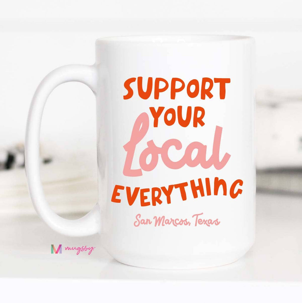 Support Your Local Mug, Personalized Mug, City and state