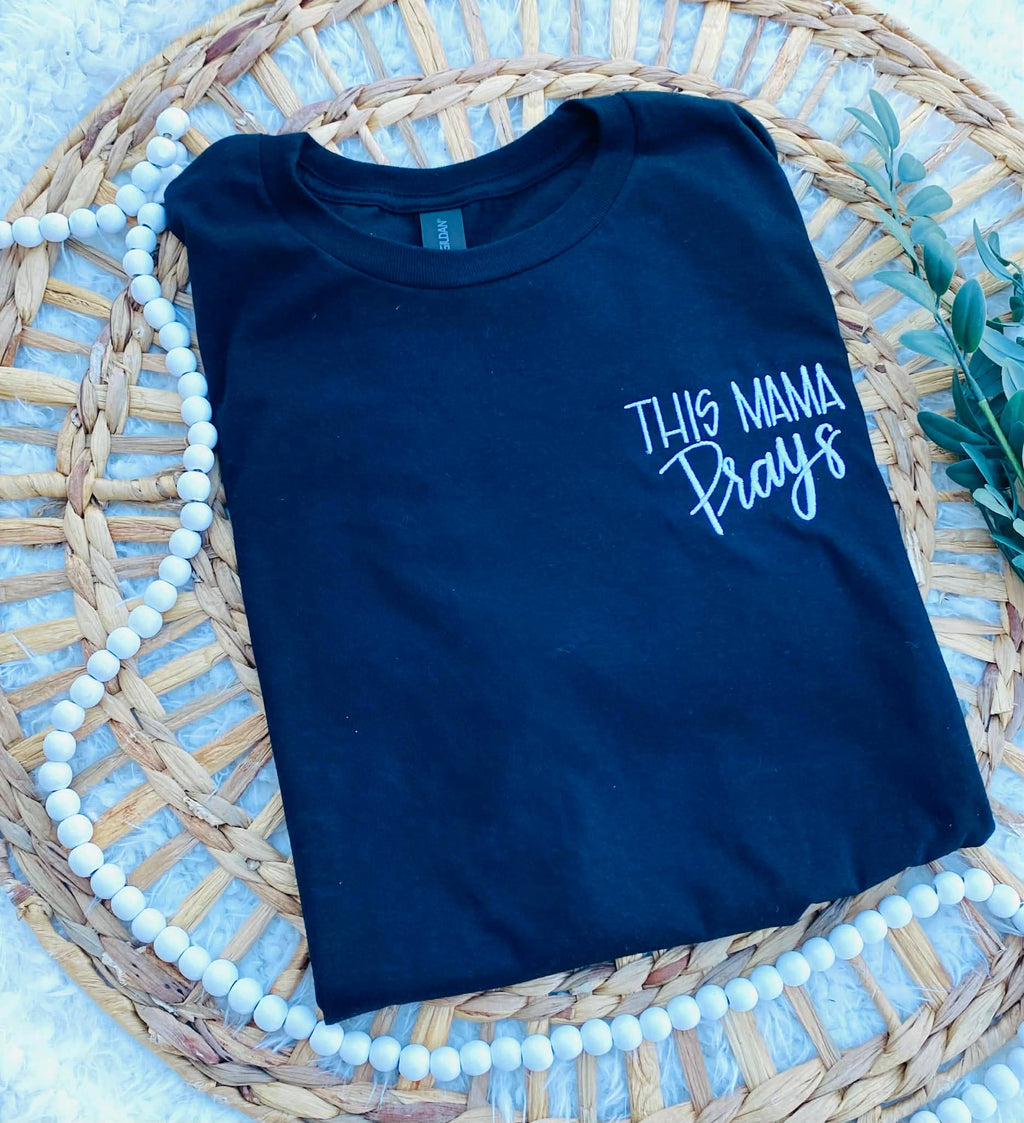 This Mama Prays Embroidered