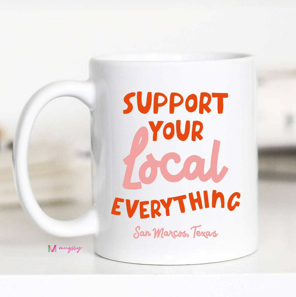 Support Your Local Mug, Personalized Mug, City and state