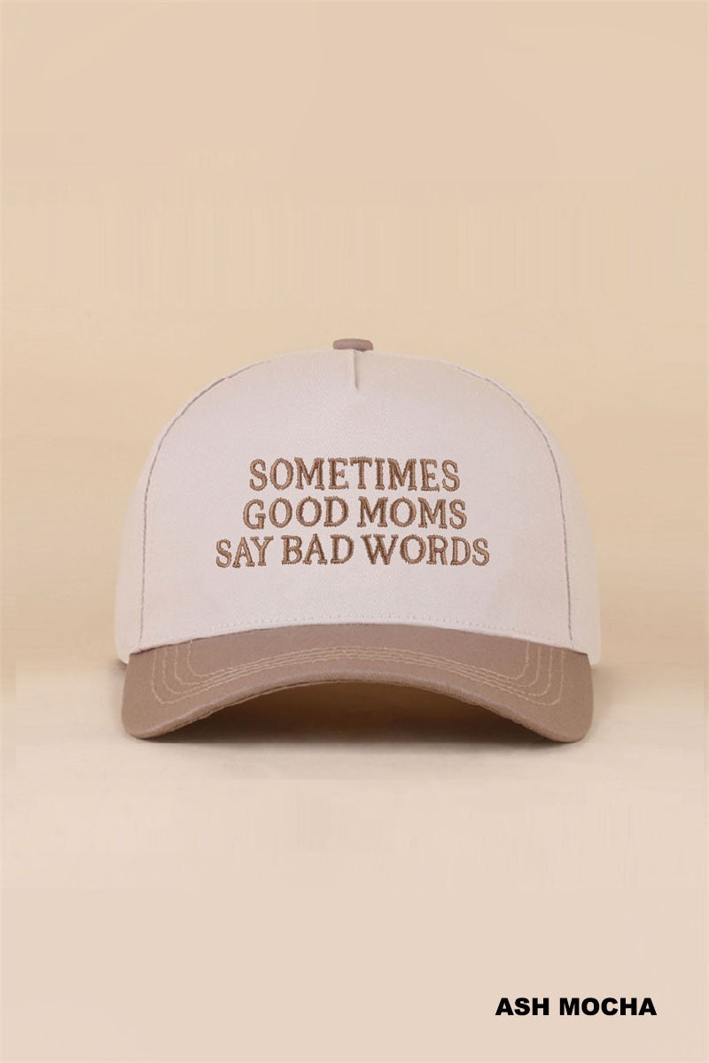 Sometimes good moms say bad words two tone snapback hat