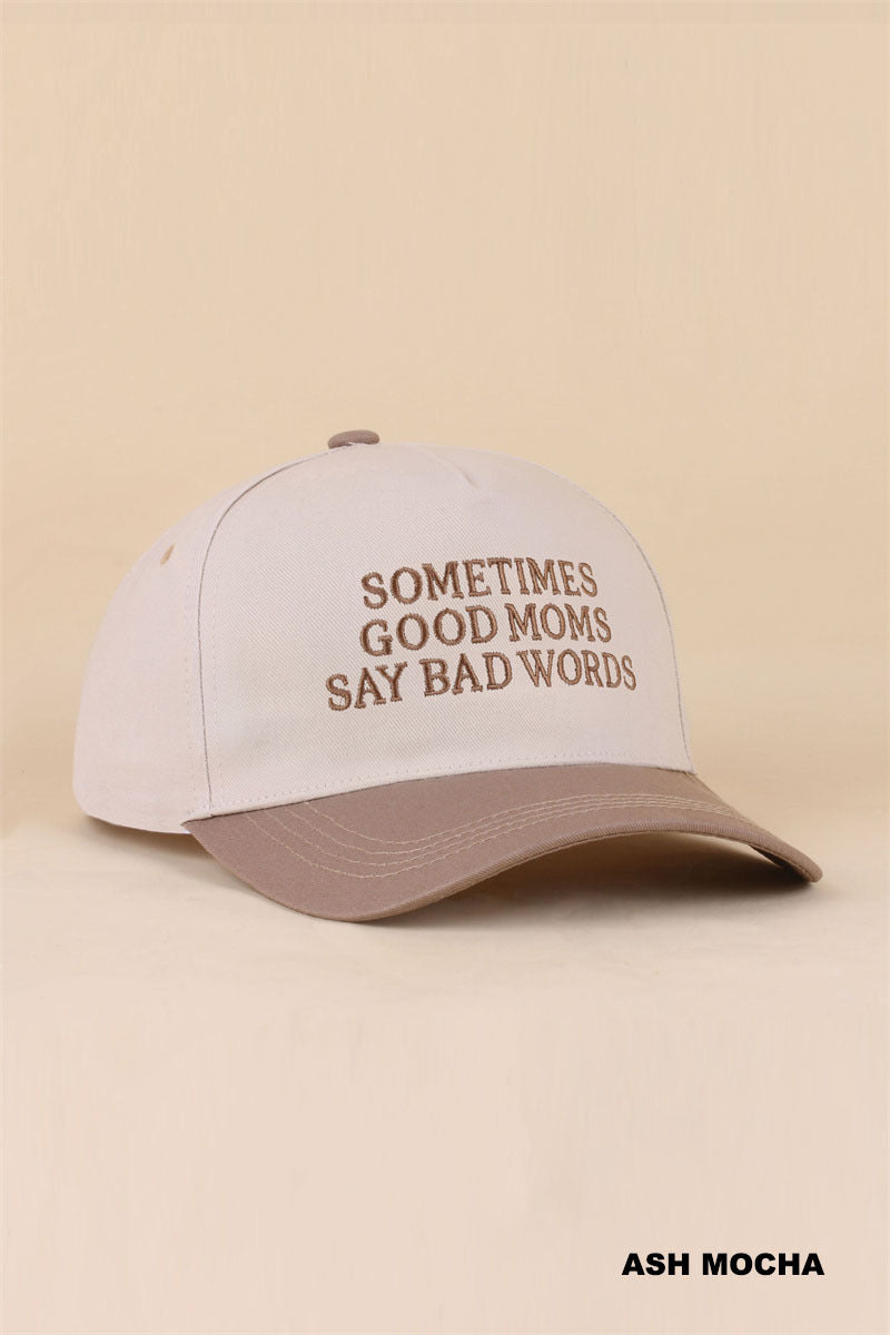 Sometimes good moms say bad words two tone snapback hat