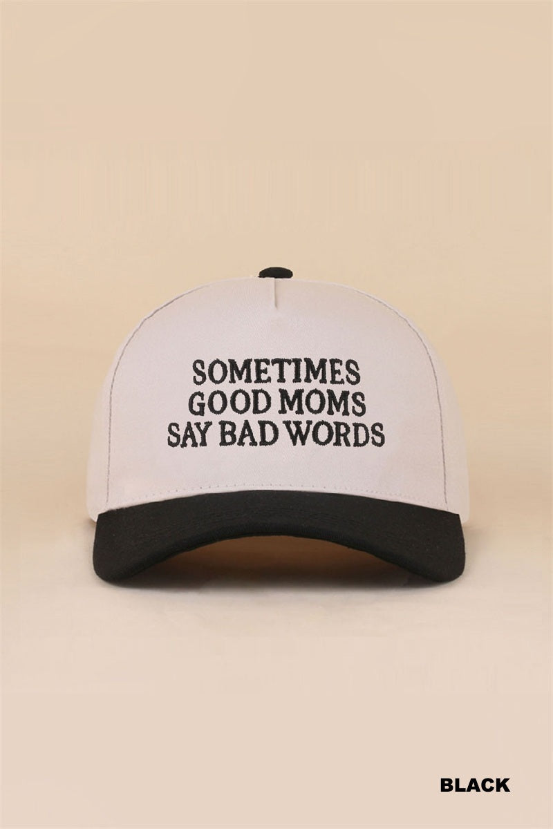 Sometimes good moms say bad words two tone snapback hat