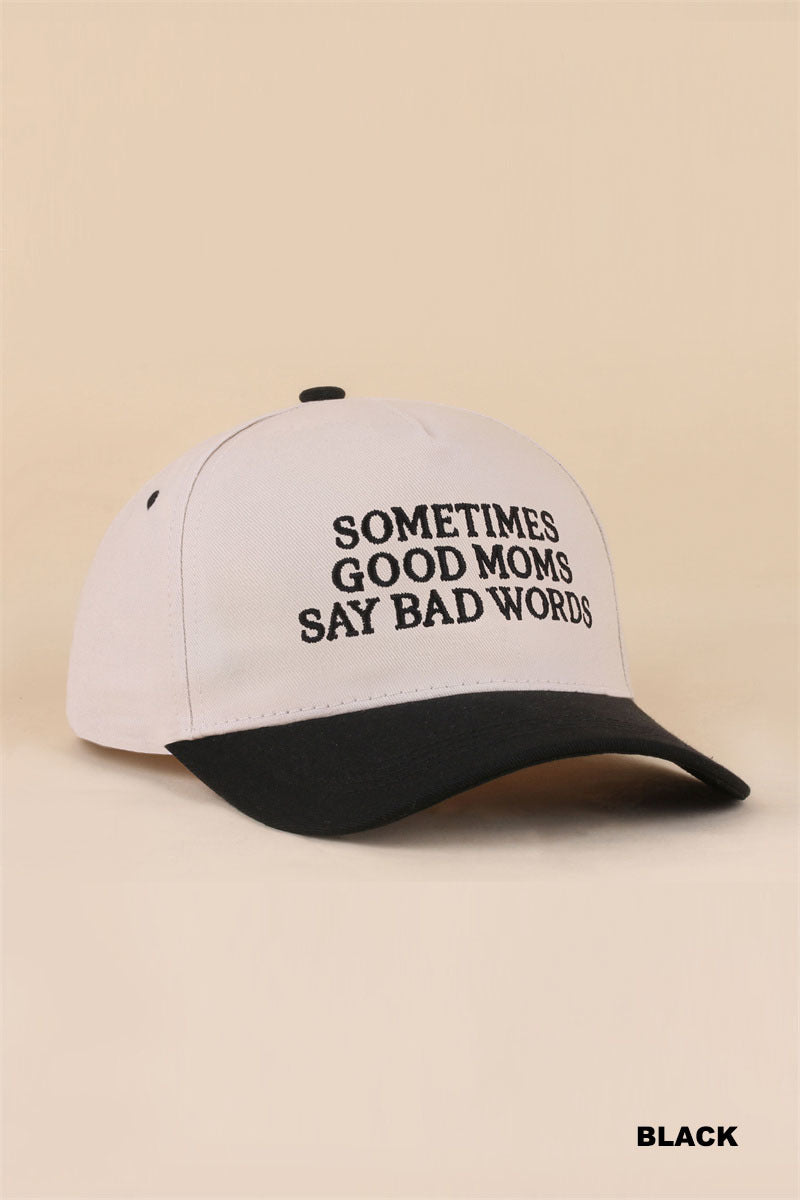 Sometimes good moms say bad words two tone snapback hat