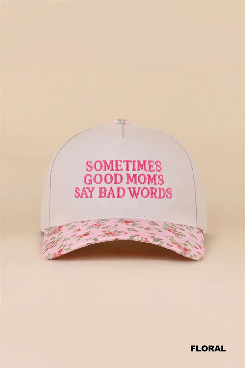 Sometimes good moms say bad words two tone snapback hat