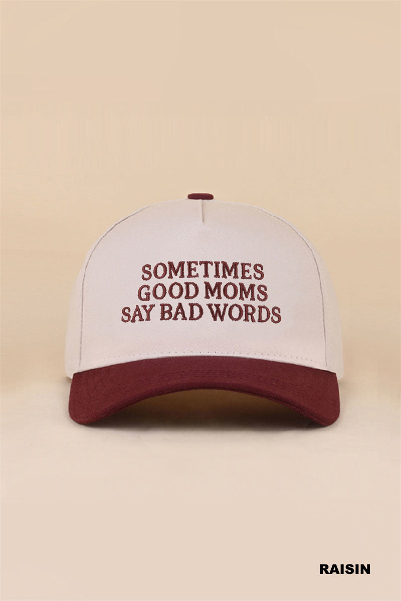 Sometimes good moms say bad words two tone snapback hat