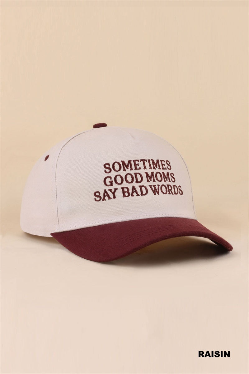 Sometimes good moms say bad words two tone snapback hat