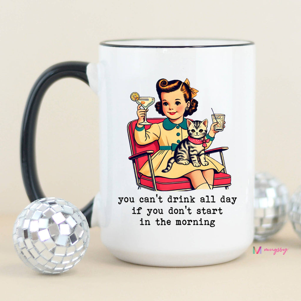 You Can't Drink All Day Funny Coffee Mug, Vintage Mug