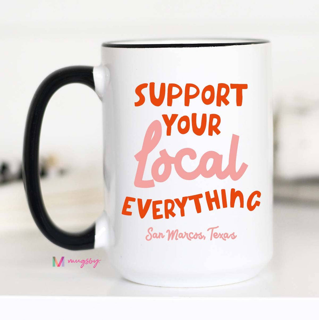 Support Your Local Mug, Personalized Mug, City and state